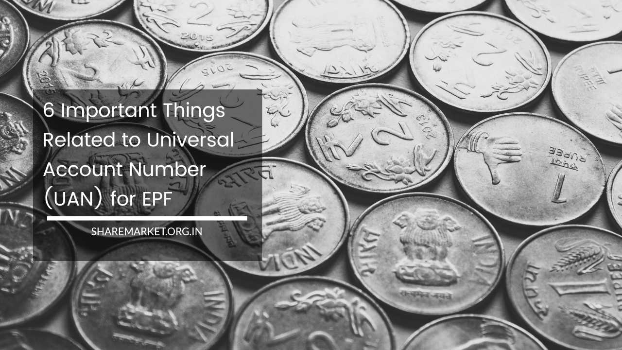 6 Important Things Related to Universal Account Number (UAN) for EPF