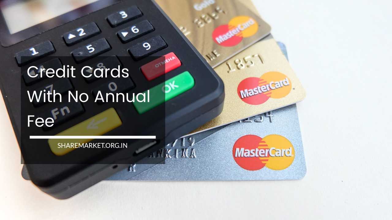 Credit Cards With No Annual Fee