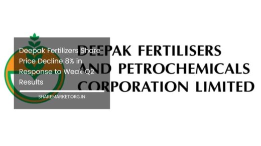 Deepak Fertilizers Share Price Decline 8 in Response to Weak Q2 Results