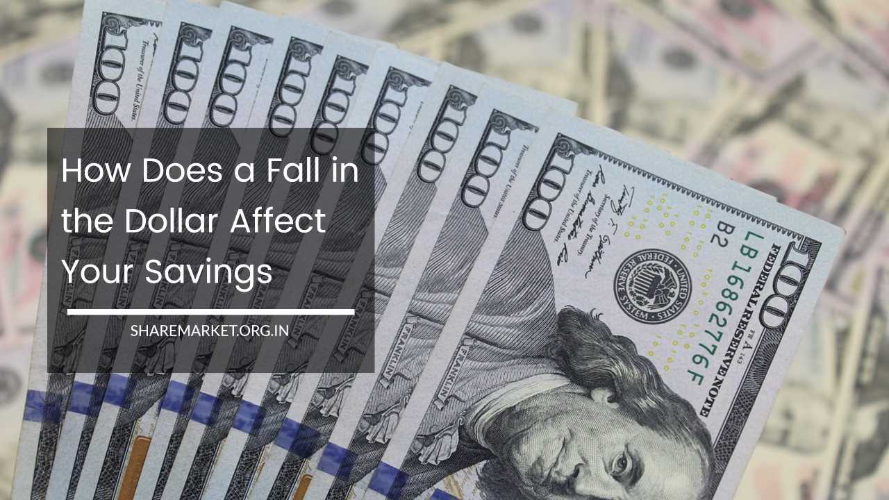 How Does a Fall in the Dollar Affect Your Savings
