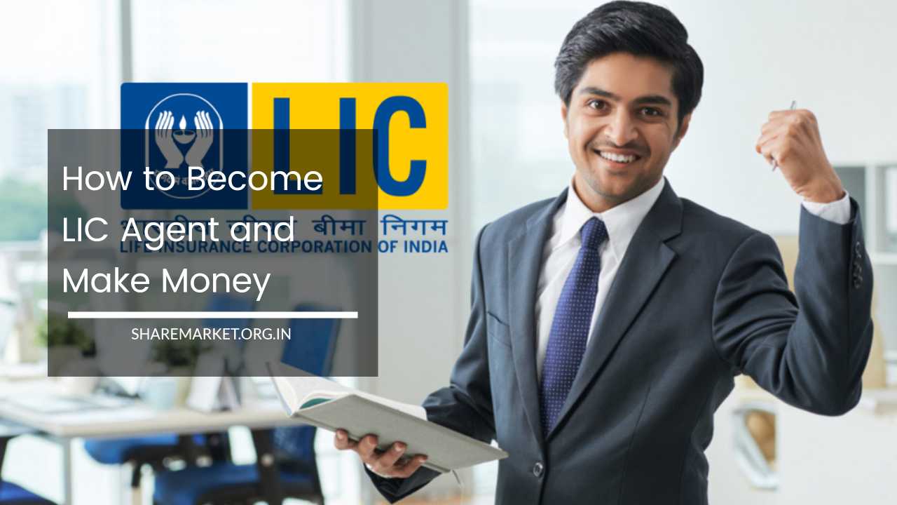 How to Become LIC Agent and Make Money