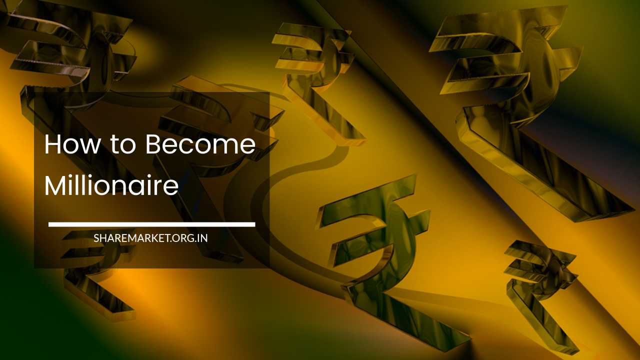 How to Become Millionaire