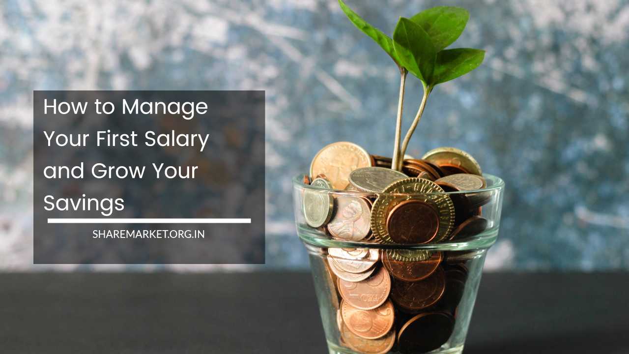 How to Manage Your First Salary and Grow Your Savings