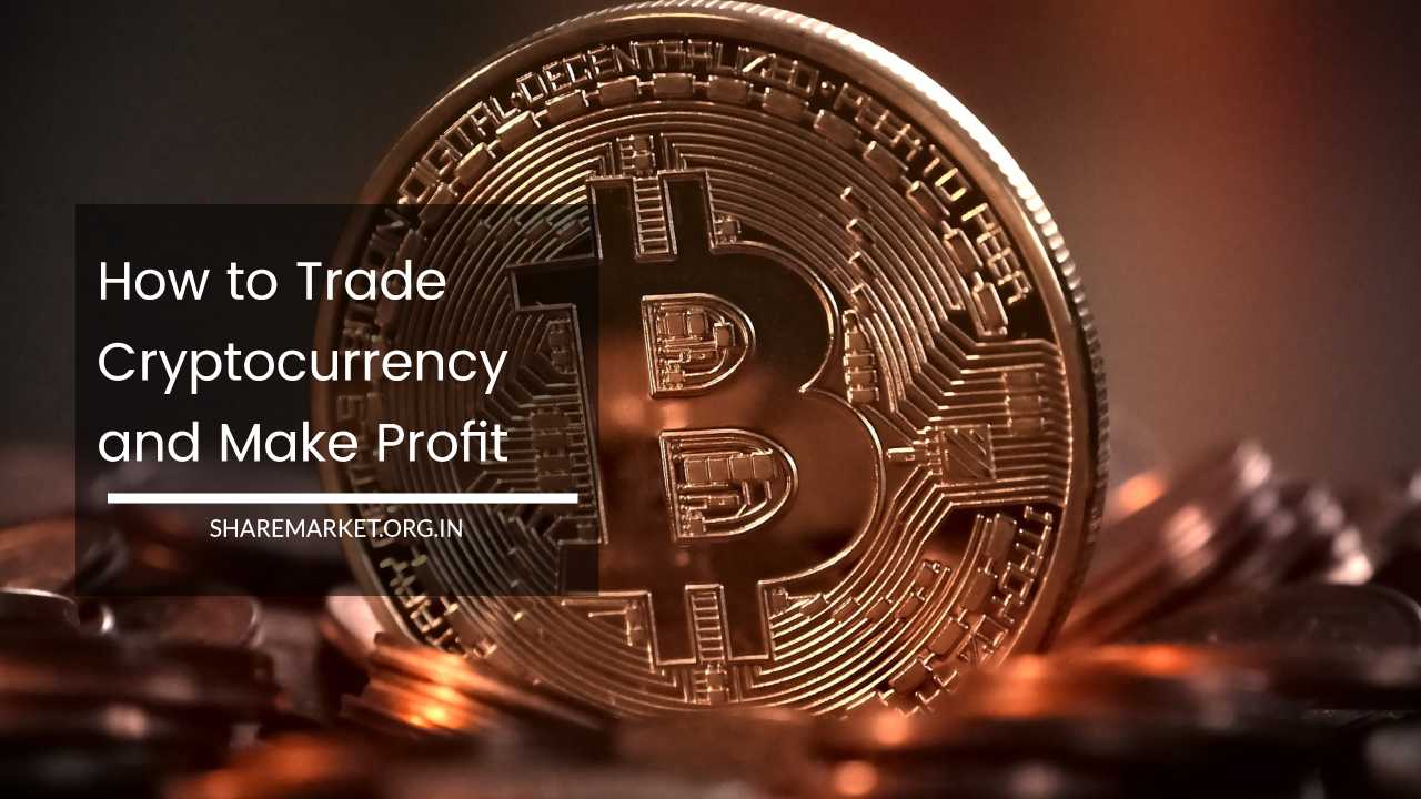 How to Trade Cryptocurrency and Make Profit