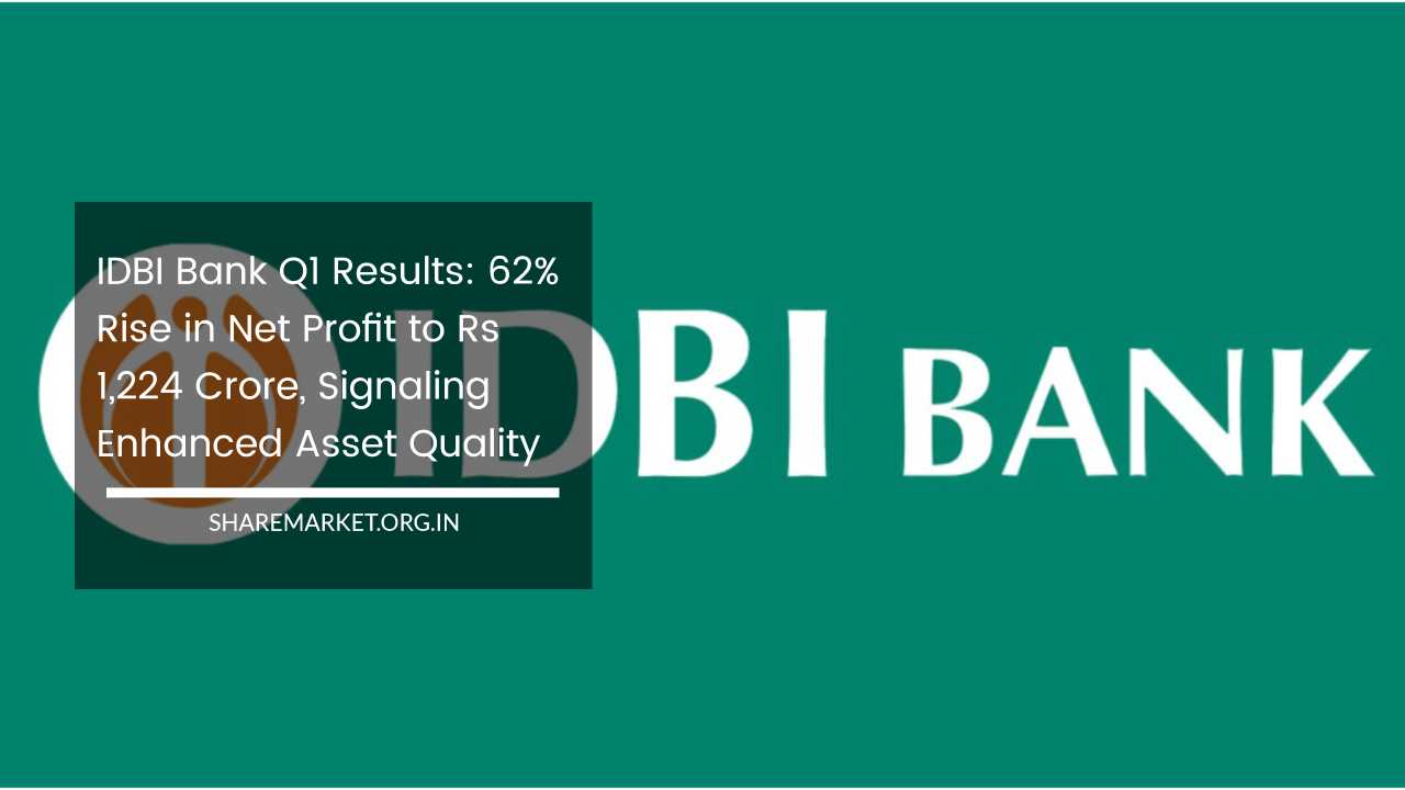 IDBI Bank Q1 Results