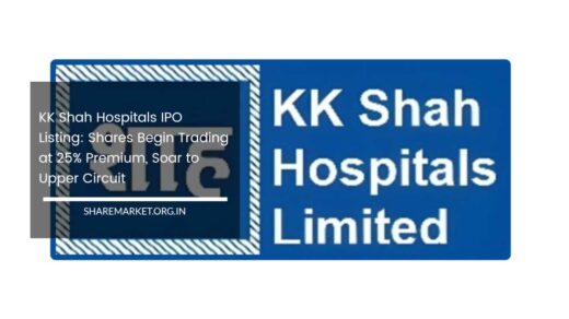 KK Shah Hospitals IPO Listing