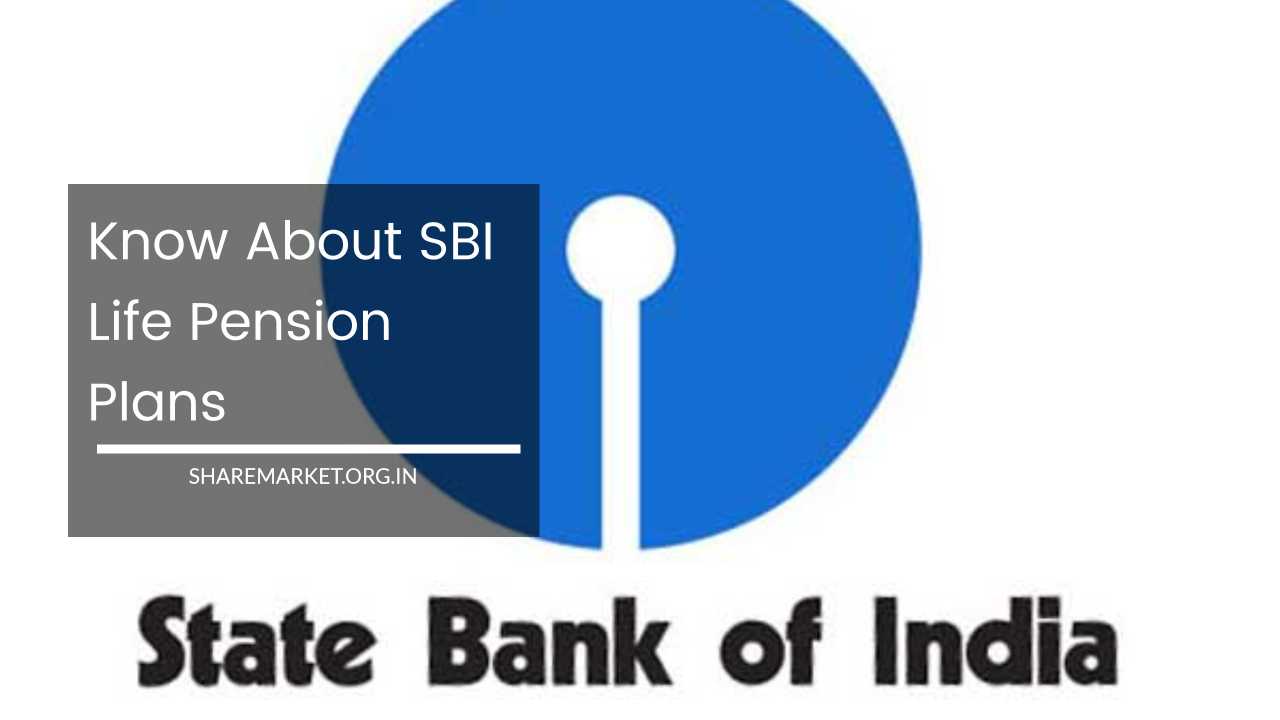 Know About SBI Life Pension Plans