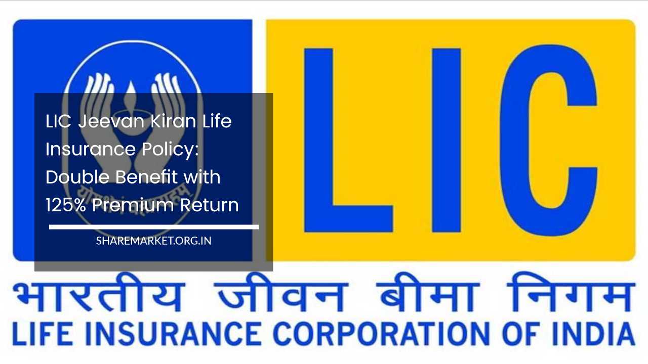 LIC Jeevan Kiran Life Insurance Policy