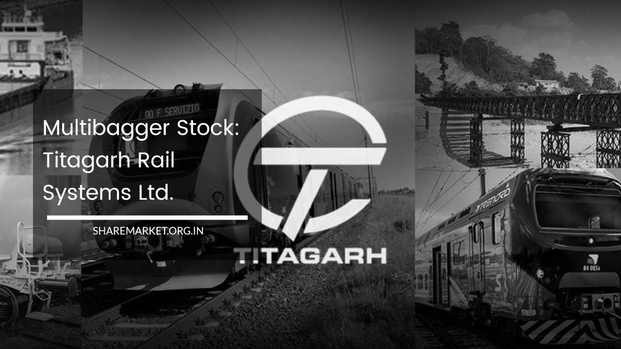 Multibagger Stock Titagarh Rail Systems Ltd