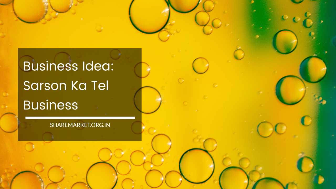 Business Idea: Sarson Ka Tel Mustard Oil Business