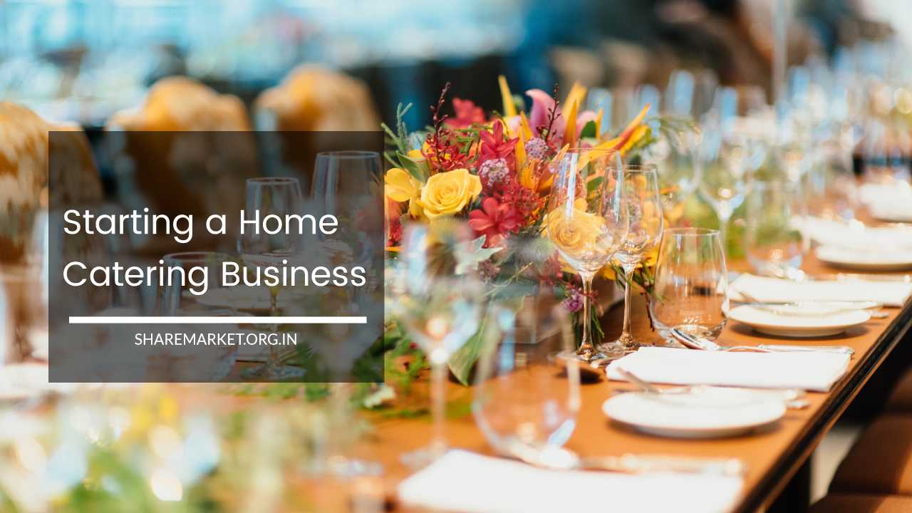 Starting a Home Catering Business