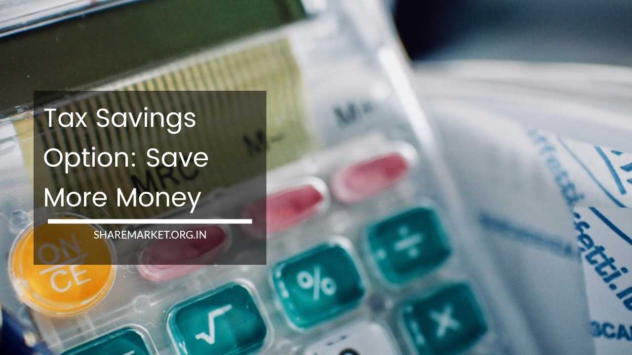 Tax Savings Option Save More Money