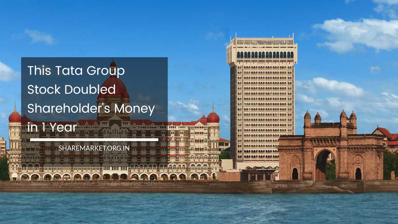 This Tata Group Stock Doubled Shareholder's Money in 1 Year