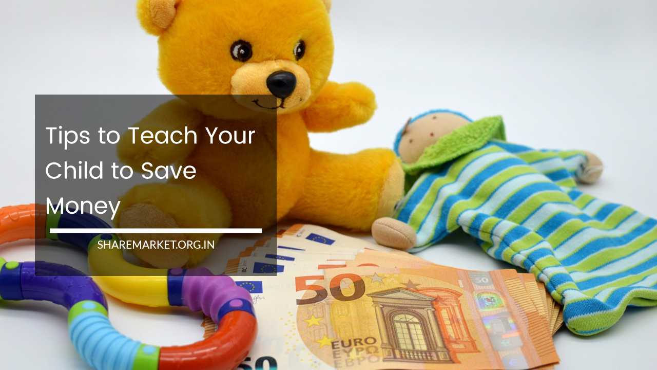 Tips to Teach Your Child to Save Money