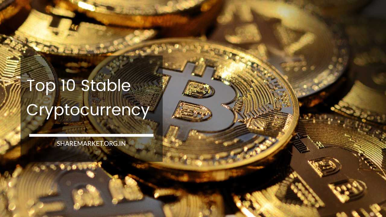 Top 10 Stable Cryptocurrency