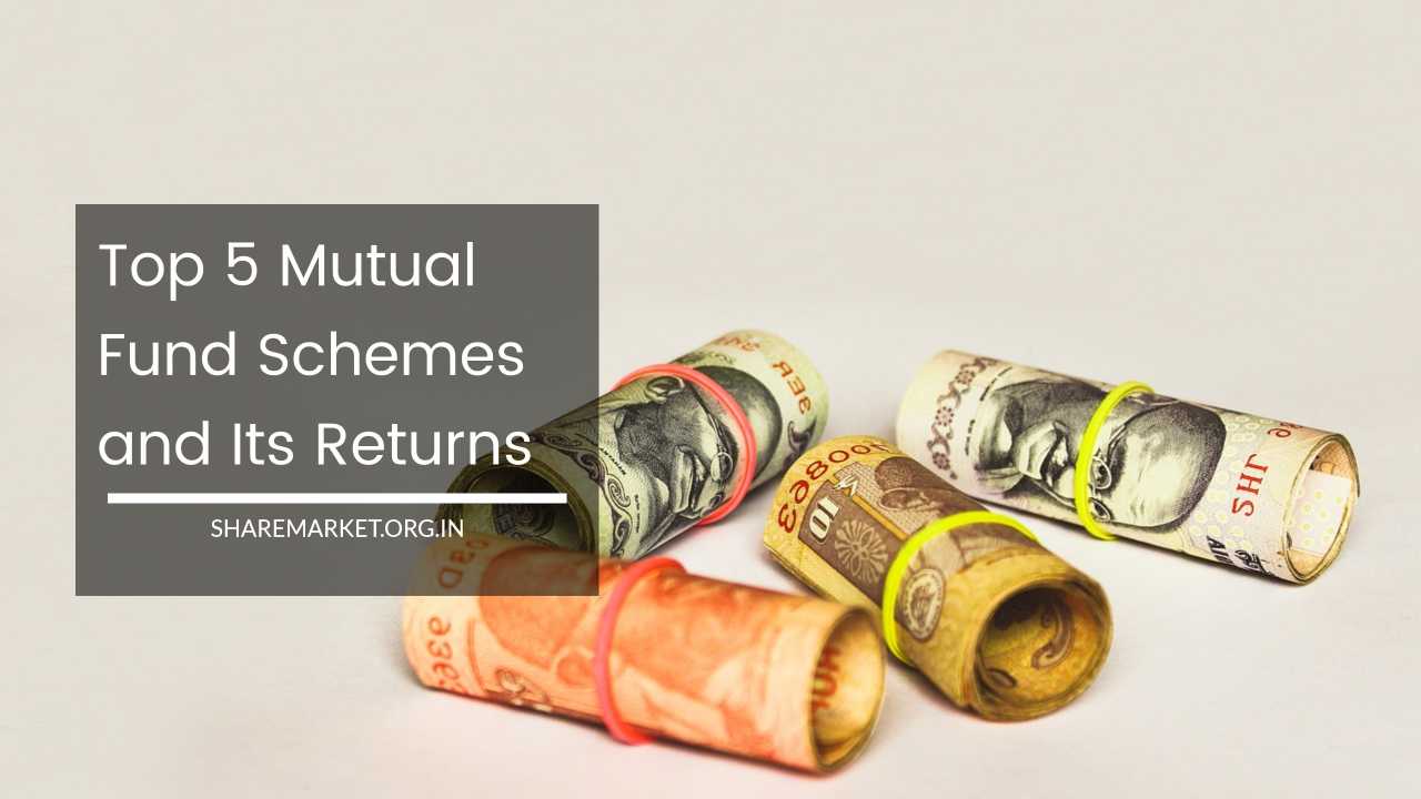 Top 5 Mutual Fund Schemes and Its Returns