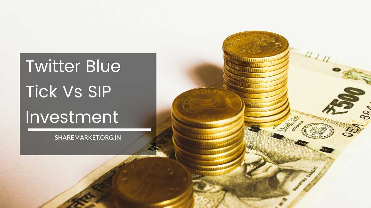 Twitter Blue Tick Vs SIP Investment