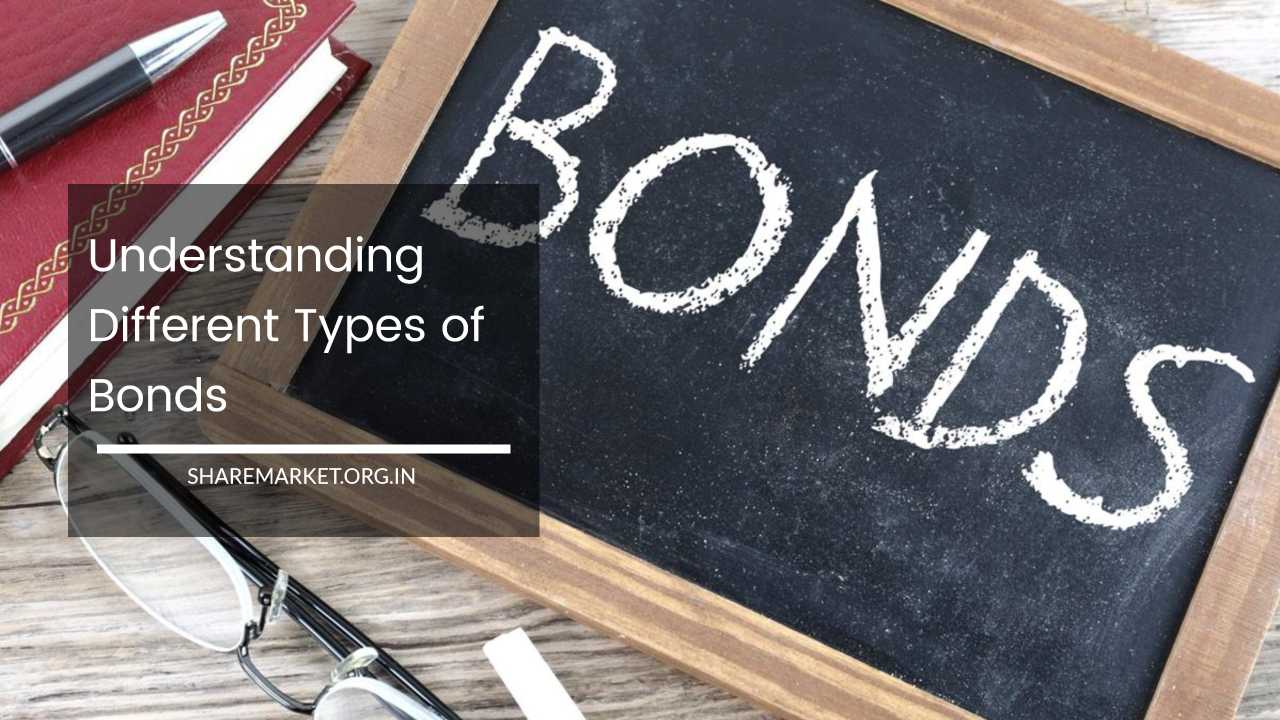 Understanding Different Types of Bonds