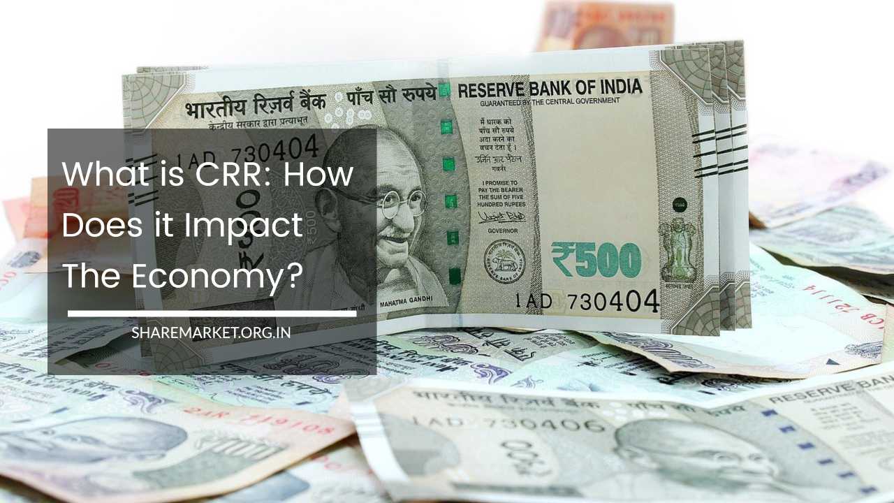 What is CRR How Does it Impact The Economy