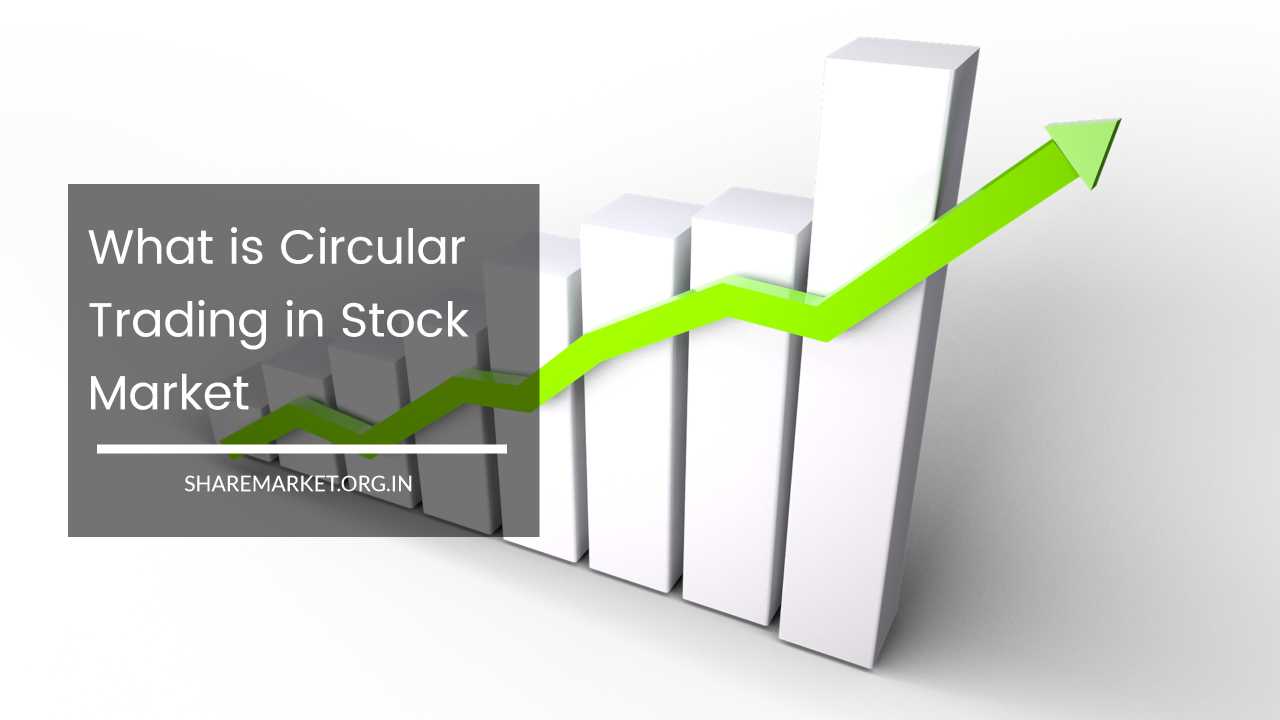 What is Circular Trading in Stock Market